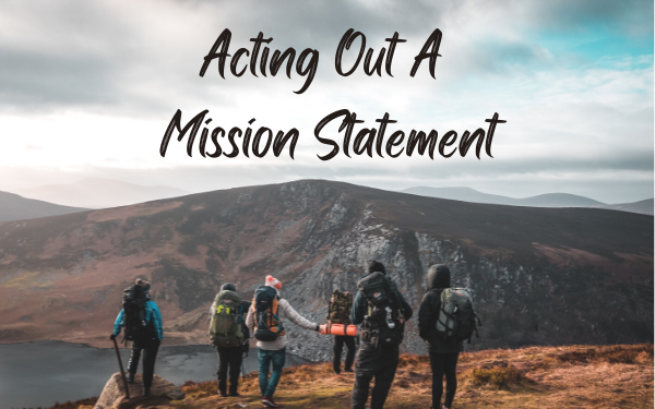 Acting Out a Mission Statement