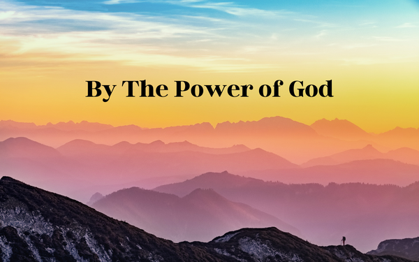 By The Power of God—Part 2: A Gospel Appeal To Keep The Gospel Burning In Our Lives