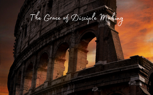 The Grace of Disciple Making