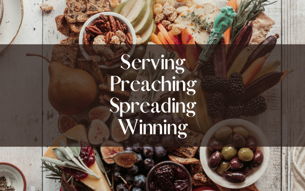 Serving, Preaching, Spreading, Winning